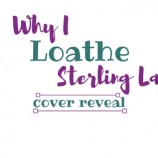 Cover Reveal: Why I Loathe Sterling Lane by Ingrid Paulson!