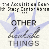 Inside the Acquisitions Boardroom: Editor Stacy Cantor Abrams on Kelley York and Rowan Altwood’s Other Breakable Things