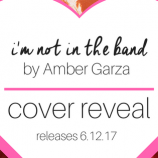 Cover Reveal: I’m Not in the Band by Amber Garza