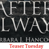 Teaser Tuesday: After Always by Barbara J. Hancock