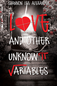 Love and Other Unknown Variables by Shannon Lee Alexander