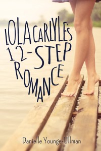 Lola Carlyle's 12-Step Romance by Danielle Younge-Ullman