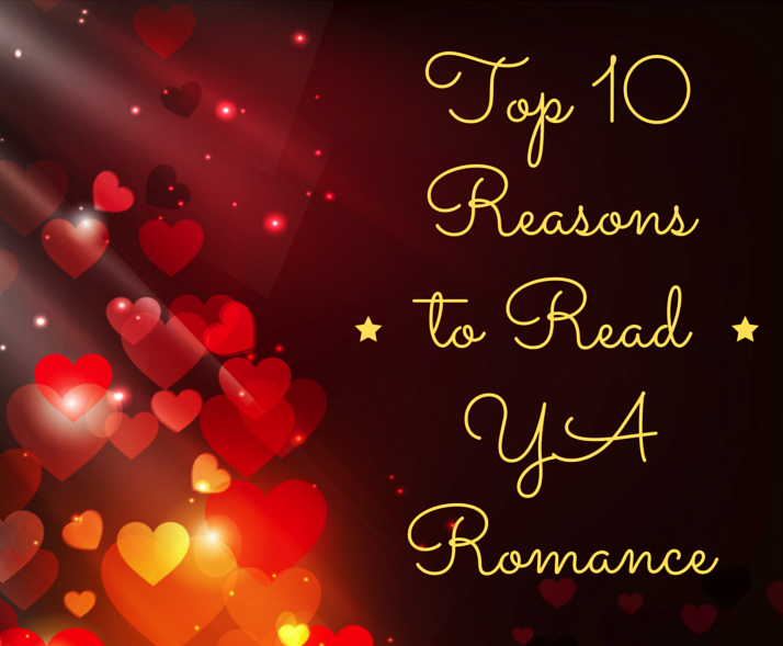 Top 10 Reasons to Read YA Romance