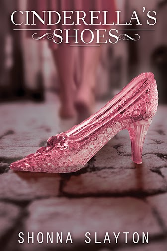 Cinderella's Shoes by Shonna Slayton