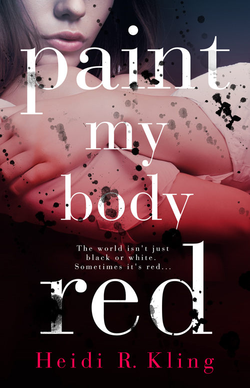Paint My Body Red by Heidi R. Kling